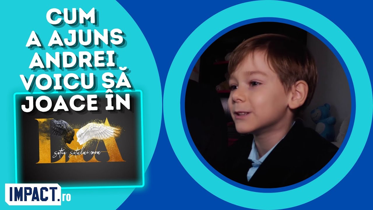 Cum reține Andrei Voicu replicile lungi și grele? Interviu cu puștiul din Lia, soția soțului meu