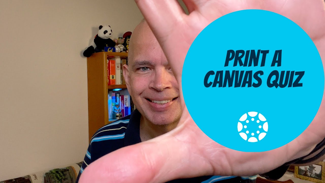 Five Minutes of Canvas - Print a Quiz
