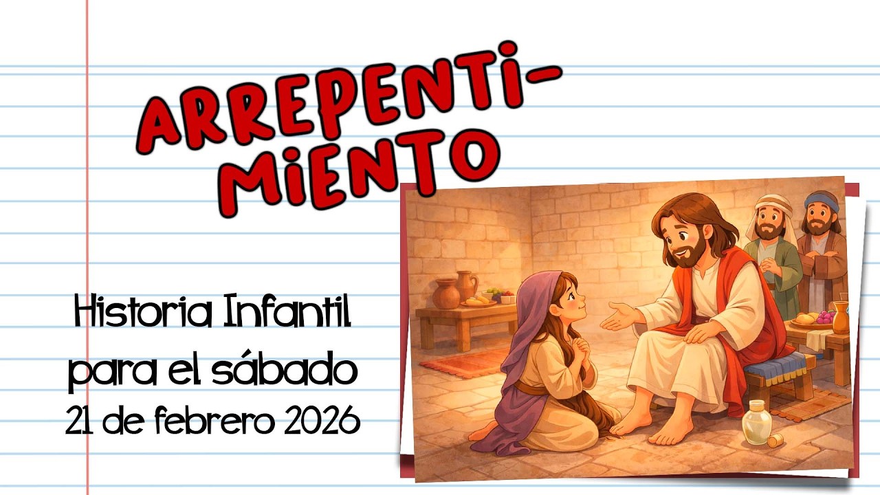 Arrepentimiento -Historia Infantil para el s&aacute;bado 21 de febrero 2026