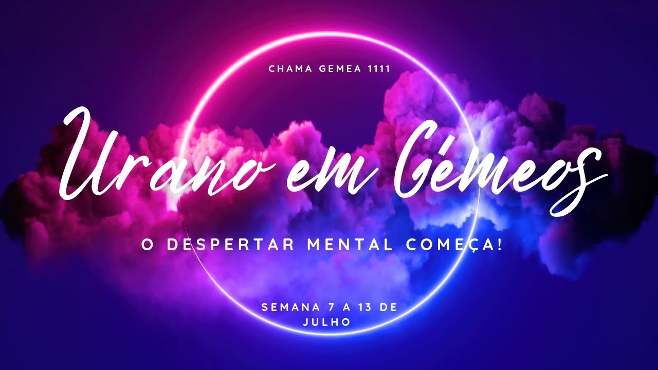 Urano em Gémeos : Despertar Mental começa !💫
