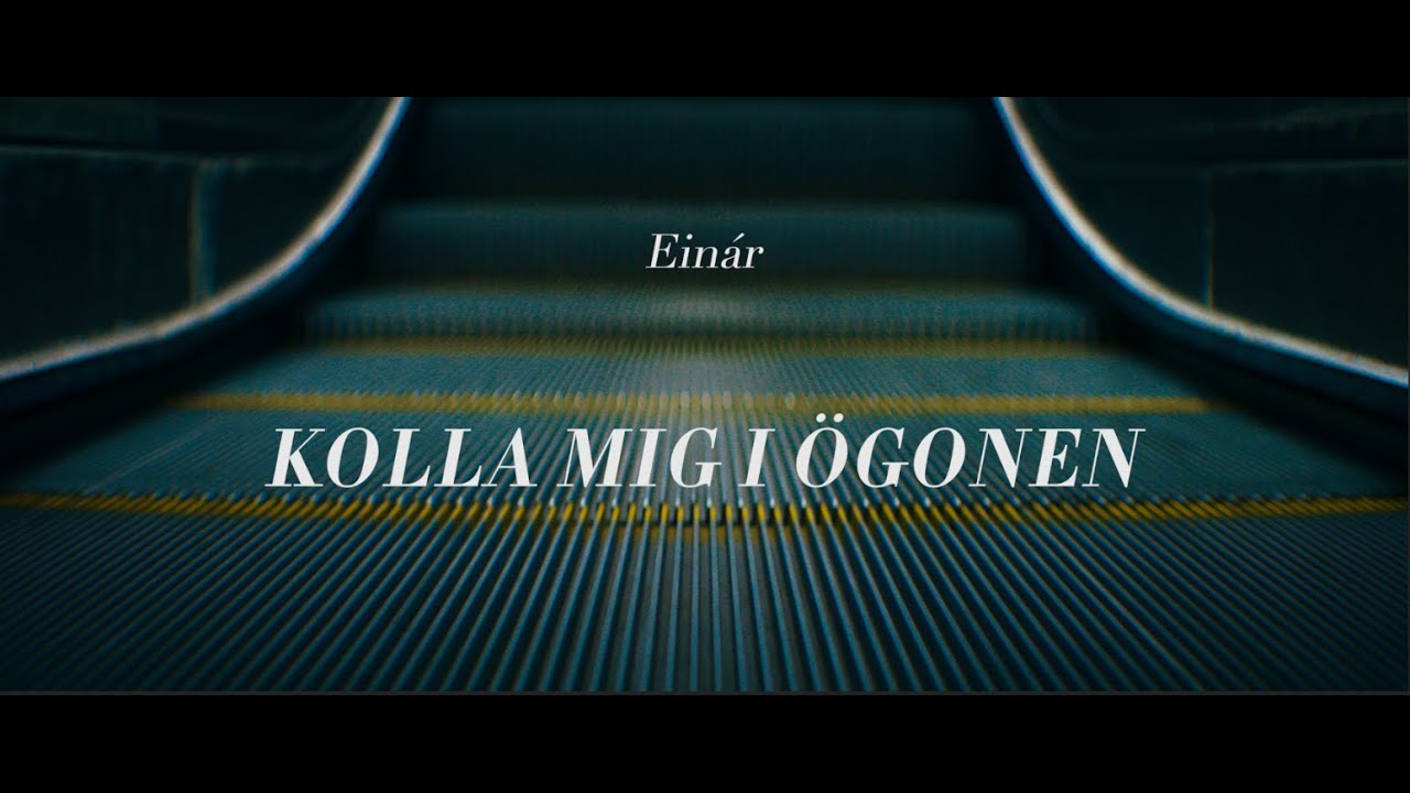 Einár - Kolla mig i ögonen (Officiell Musikvideo)