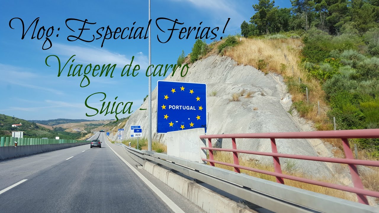 Especial Férias! Viagem de carro Suiça - Portugal | VLOG #1