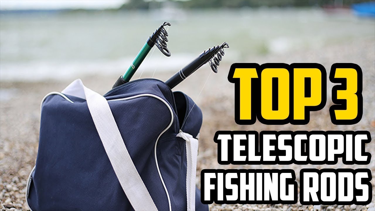 Best Telescopic Fishing Rods - Top 3 Telescopic Fishing Rods in 2024