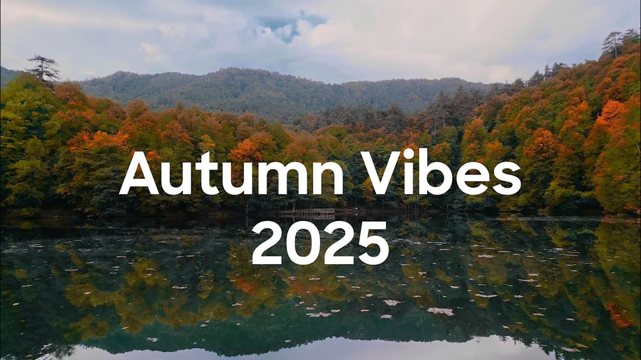 Autumn Vibes 2025 🍁 Chillout Vibes