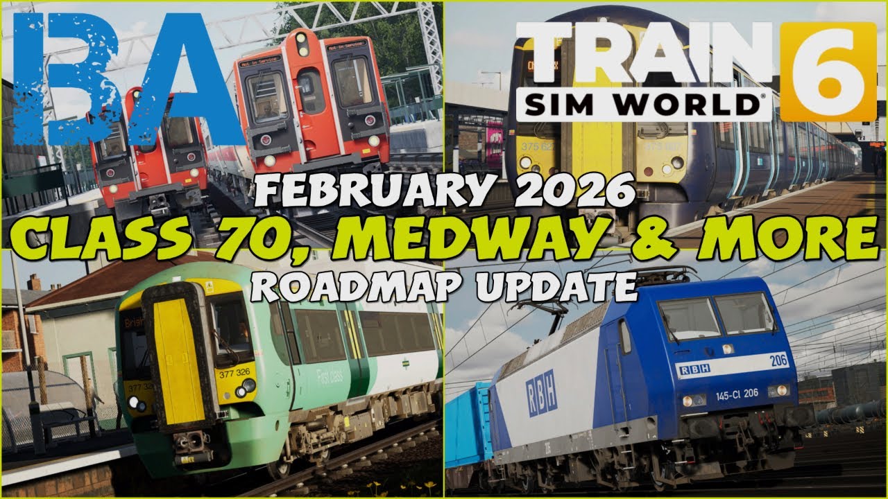 CLASS 70! MEDWAY, TRENT VALLEY AND MORE - Roadmap February 2026 - News - Train Sim World 6
