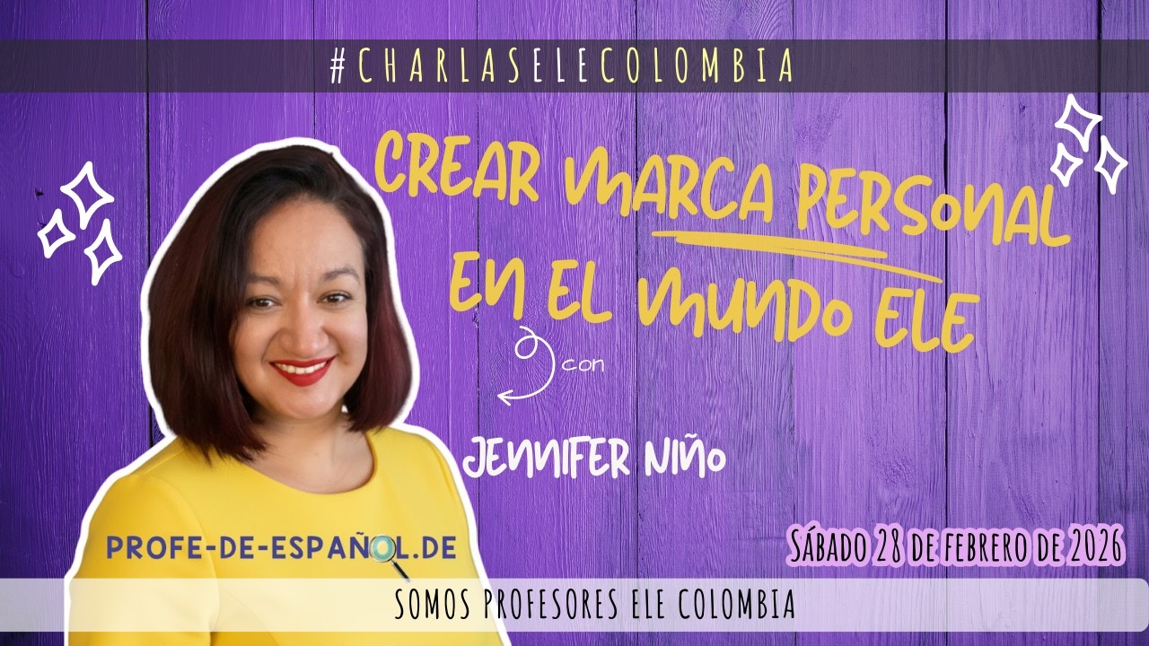 #CharlasELEColombia: Crear marca personal en el mundo ELE con Jennifer Niño