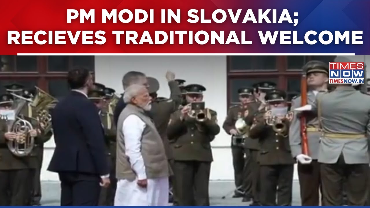 PM Modi Becomes First Indian Prime Minister To Visit Slovakia; Recieves Traditional Welcome