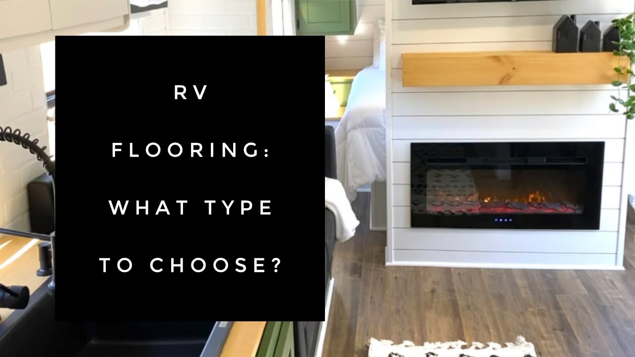 Let&rsquo;s talk RV flooring: what type of flooring is best?