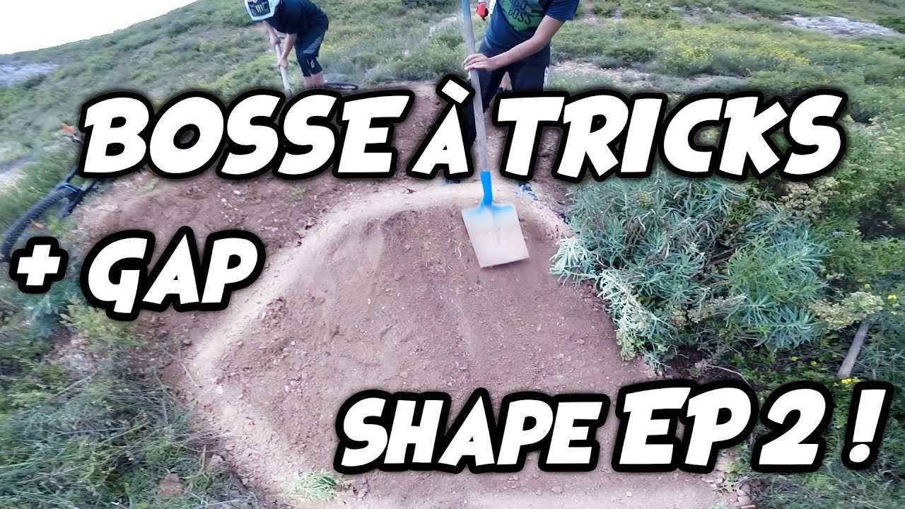 Construction d'une bosse à tricks et d'un gap ! Episode 2/3 // Shape VTT