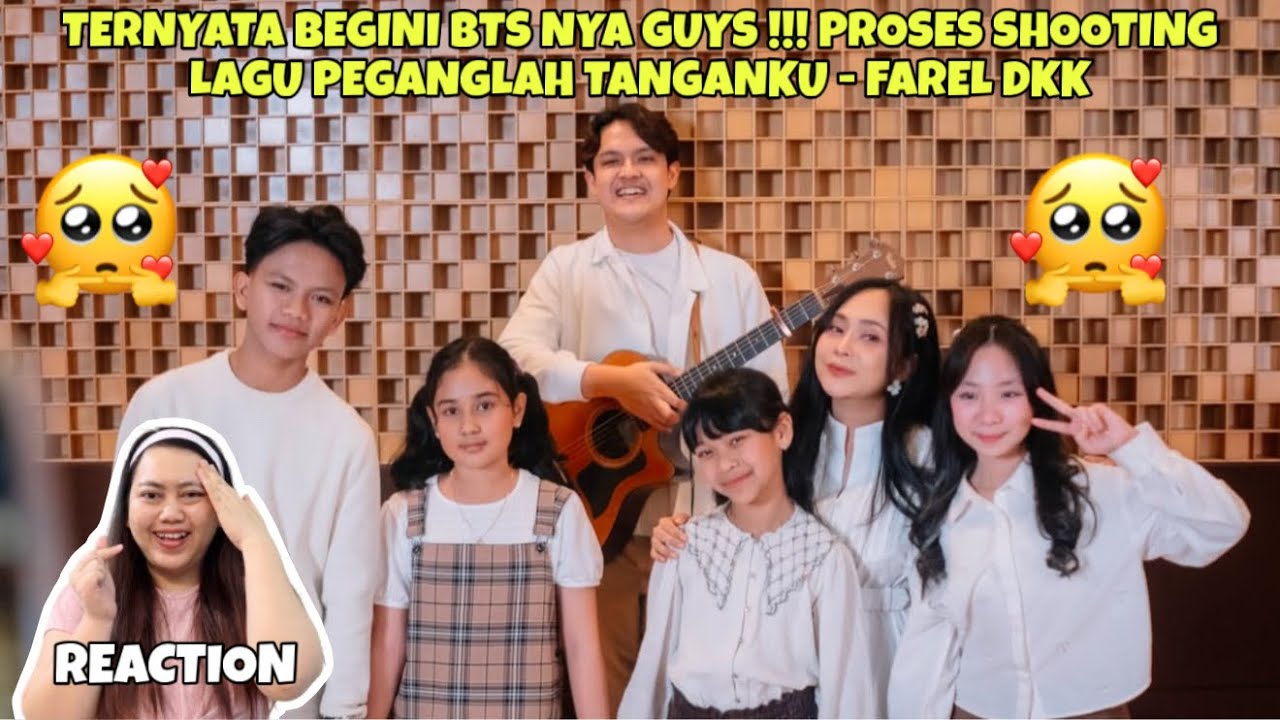 TERNYATA BEGINI BTS NYA GUYS !!! PROSES SHOOTING LAGU PEGANGLAH TANGANKU - FAREL DKK (REACTION)