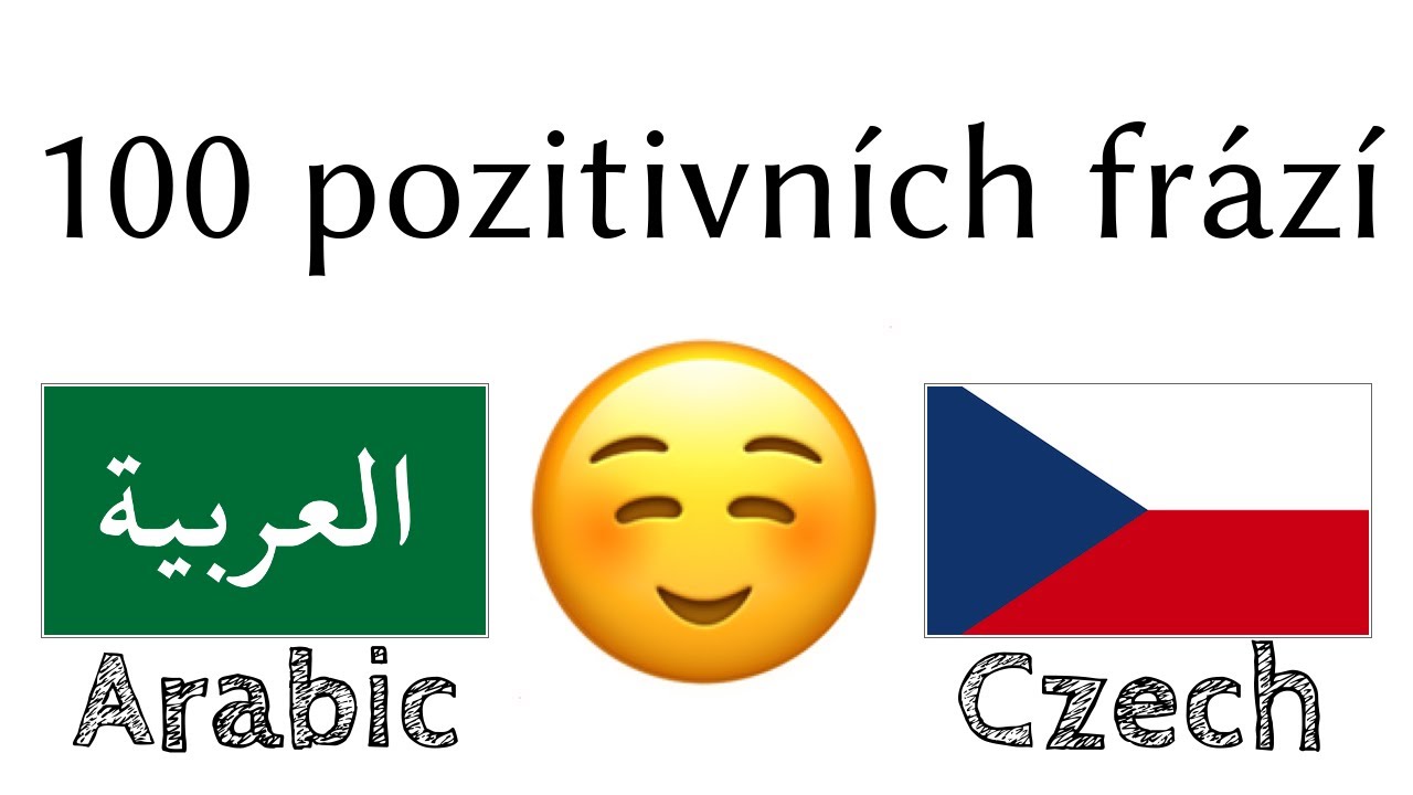 100 pozitivn&iacute;ch fr&aacute;z&iacute; +  komplimentů - Arab&scaron;tina + Če&scaron;tina - (rodil&yacute; mluvč&iacute;)