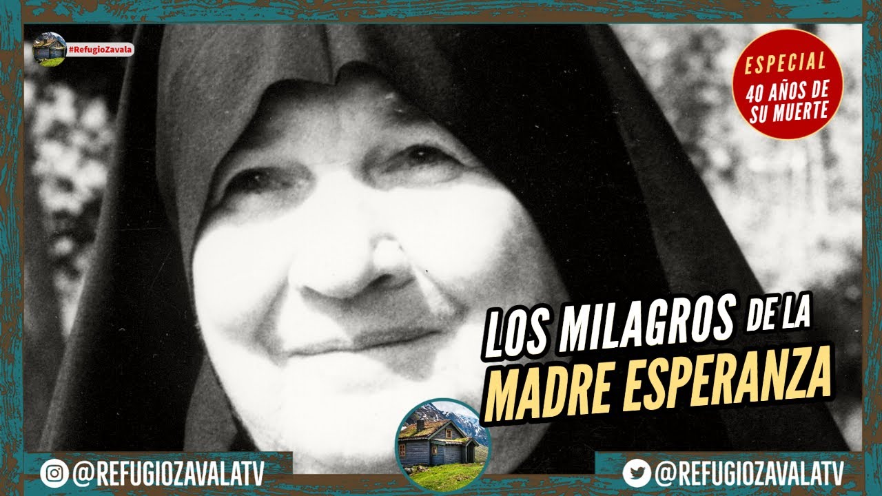 PROGRAMA 47: LOS MILAGROS DE LA MADRE ESPERANZA. Especial por los 40 años de su muerte.