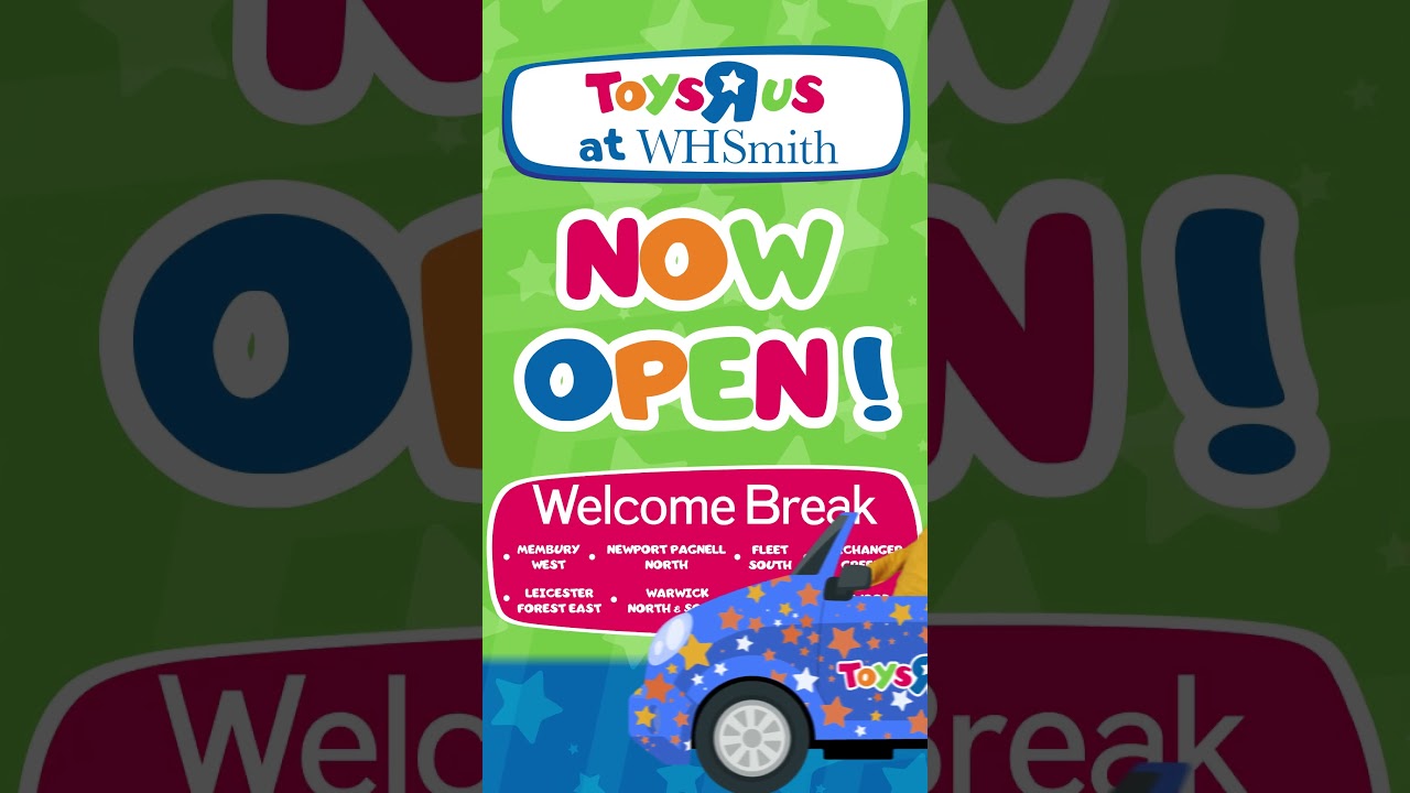 Toys&ldquo;R&rdquo;Us is now at 9 new Welcome Break locations!