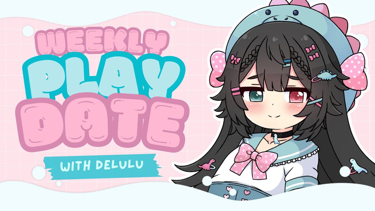 Weekly PlayDATE With Lulu-chan! Rarara! I missed chu~