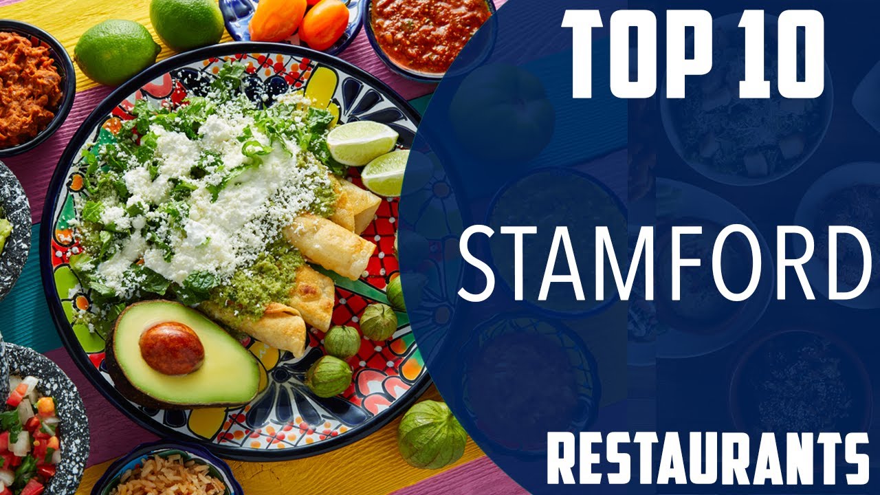 Top 10 Best Restaurants to Visit in Stamford, Connecticut | USA - English
