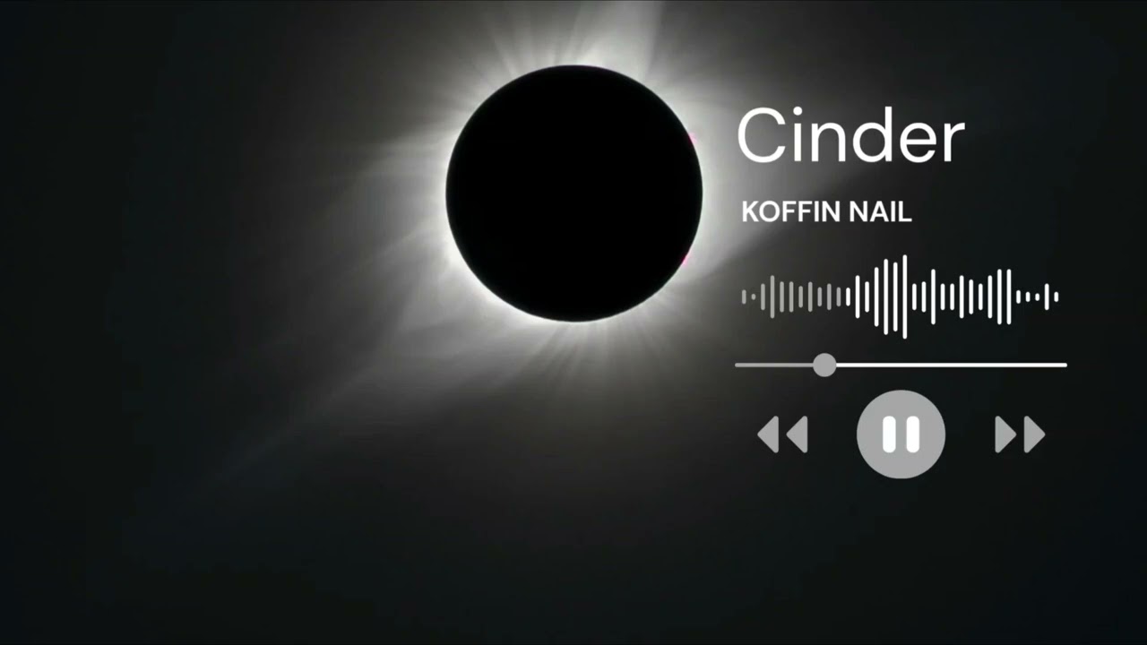 Cinder By Koffin Nail (Visualizer)