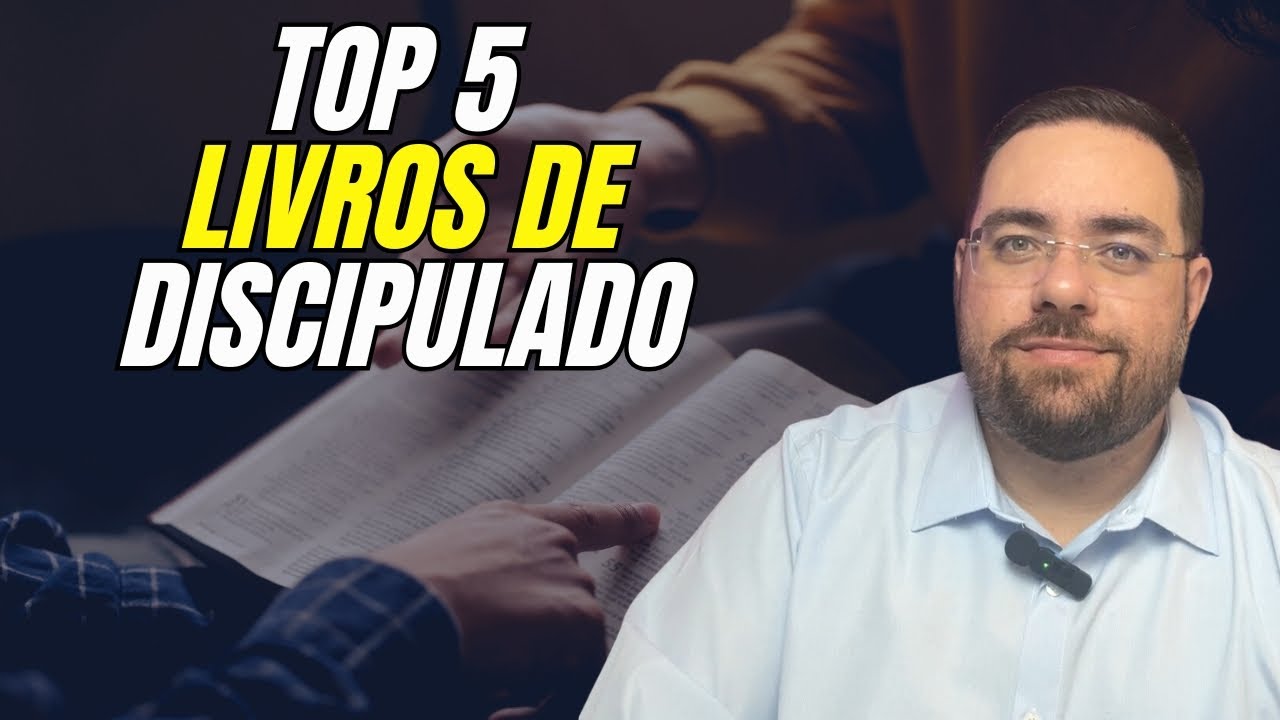 5 Livros Fundamentais Sobre Discipulado