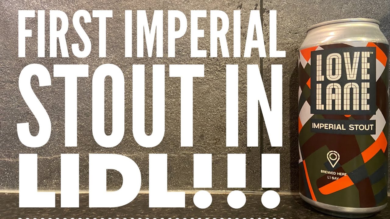 Love Lane Imperial Stout By Love Lane Brewery | Lidl Craft Beer Review