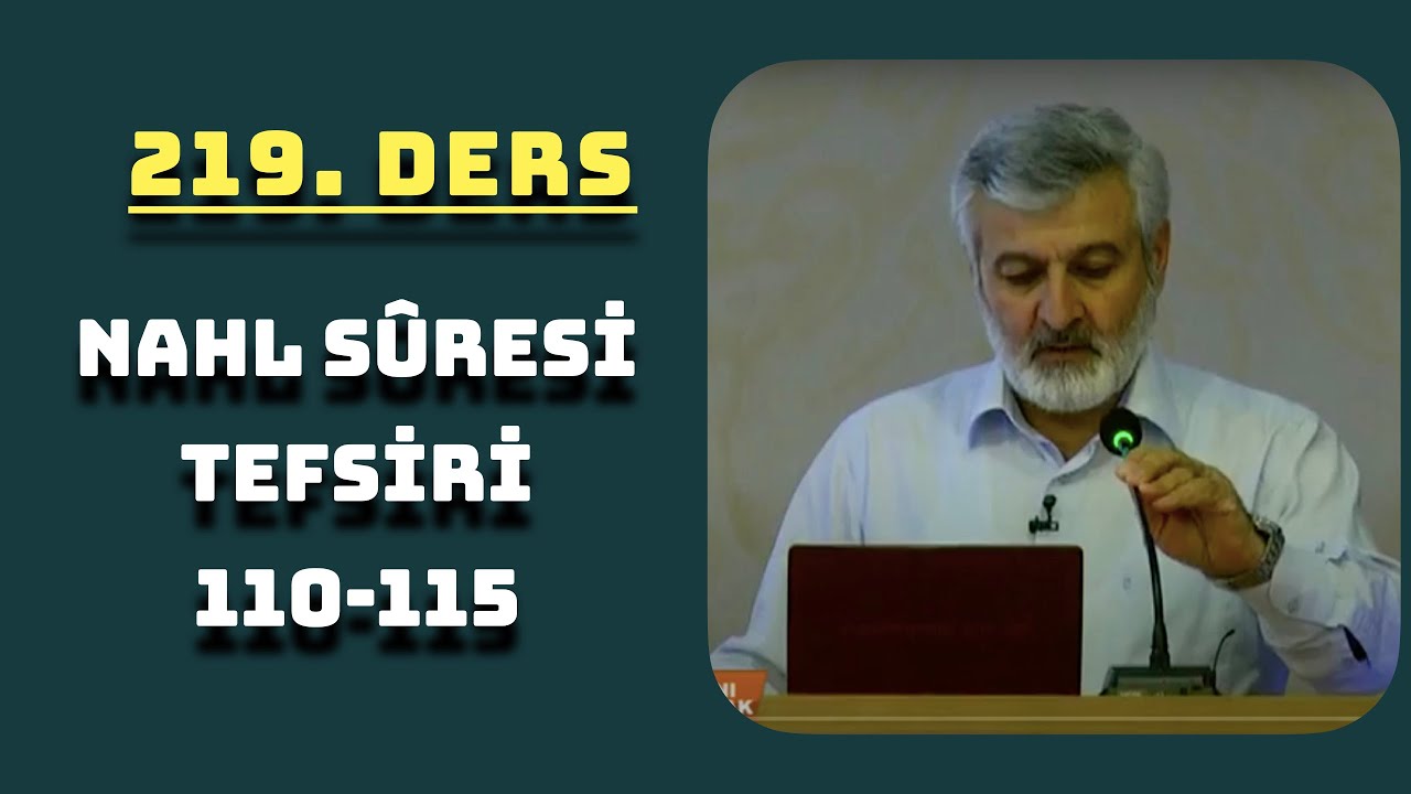 219. Ders | Nahl Sûresi (110-115) Tefsiri | Abdurrahman Ateş (2017)