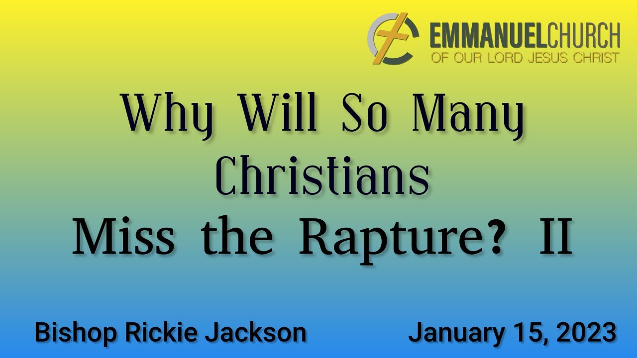 Sunday Morning Worship - Why Will So Many Christians Miss the Rapture?  II