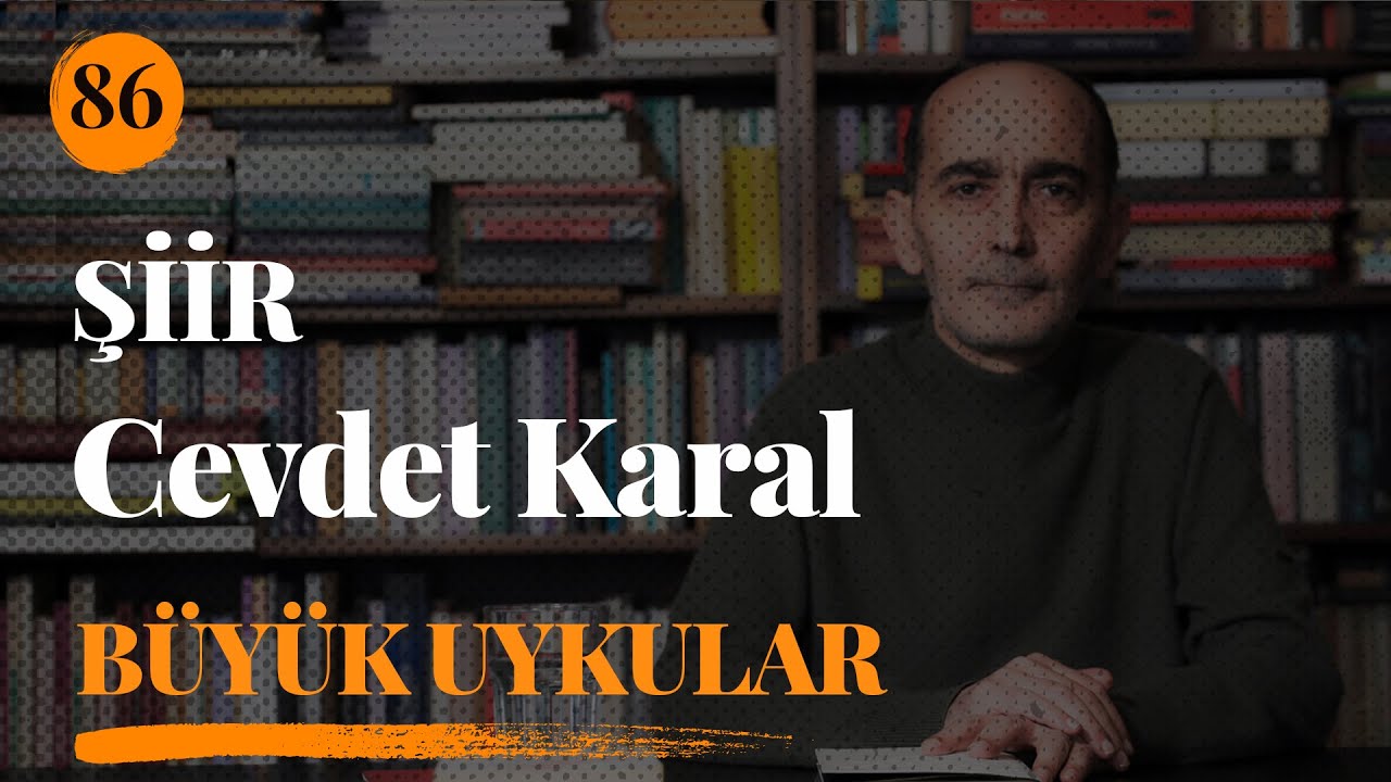 Cevdet Karal -  Büyük Uykular (Şiir)
