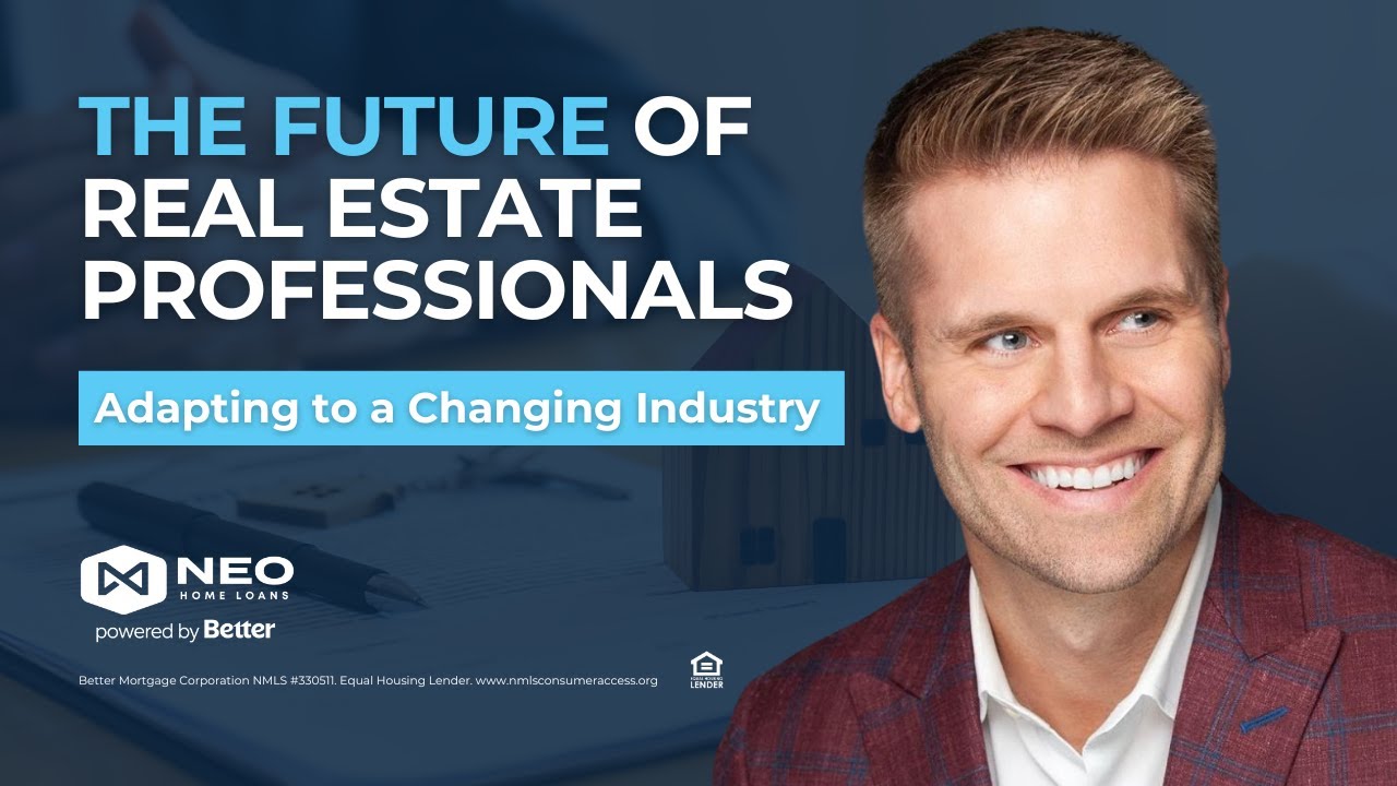 The Future of Real Estate Professionals: Adapting to a Changing Industry | NEO Home Loans