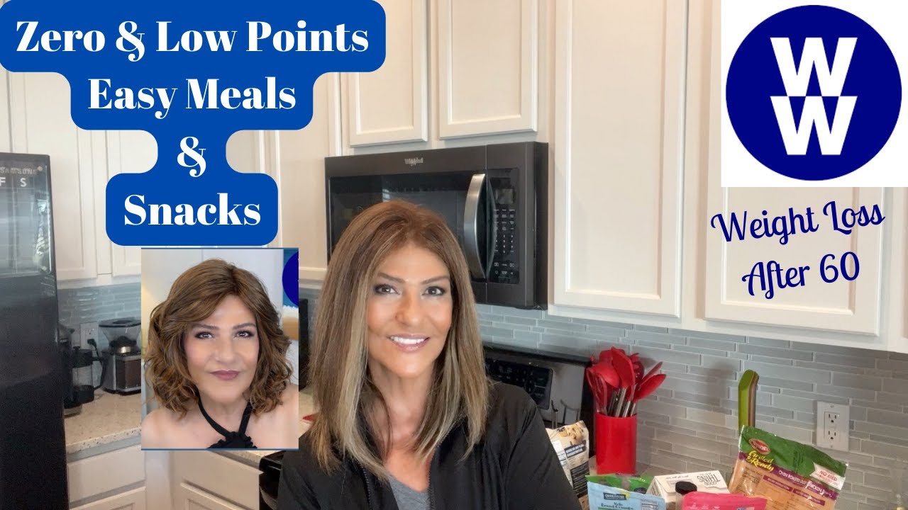 WEIGHT WATCHERS (WW) ZERO & LOW POINTS EASY MEALS & SNACKS | LOSING WEIGHT AFTER 60