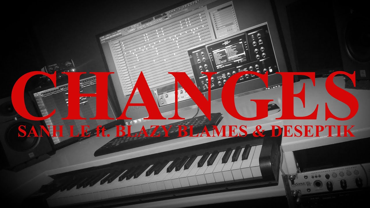 Changes | Sanh Le ft. BlazyBlames & Deseptik [Prod. by DeSS]