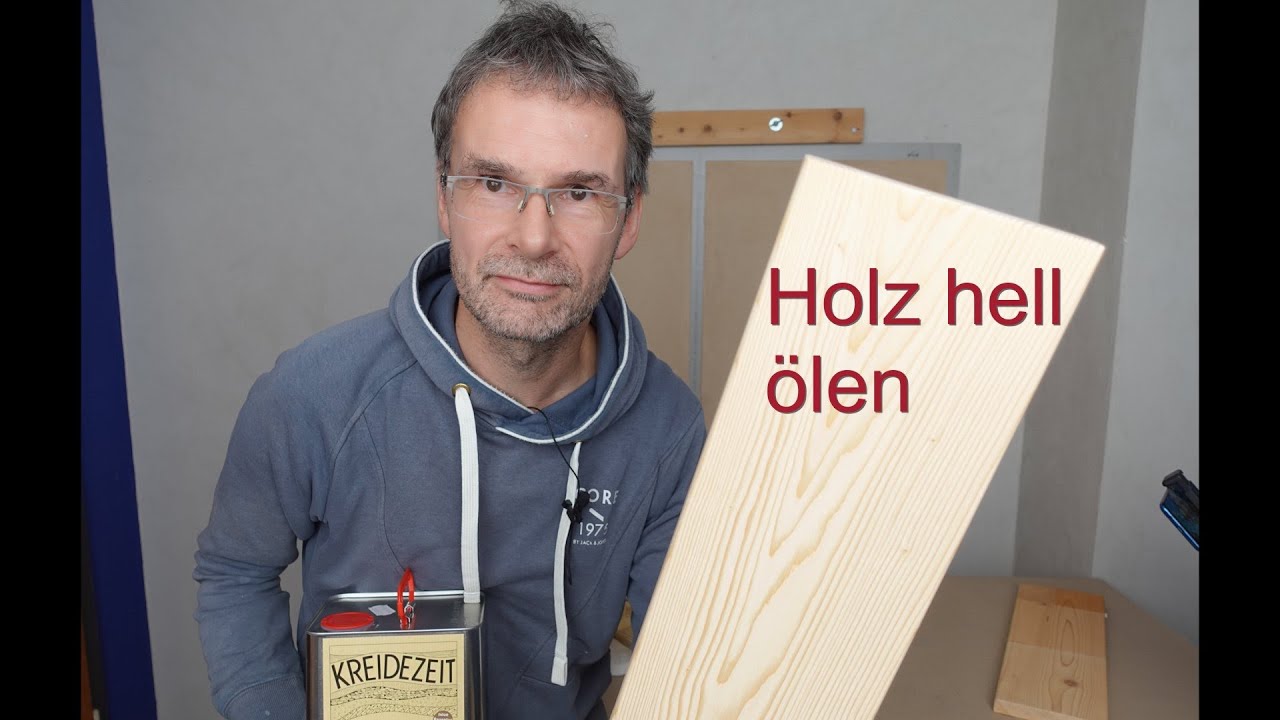 Holz hell ölen