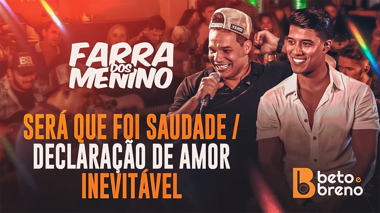 Beto e Breno - Será Que Foi Saudade / Declaração de Amor / Inevitável (DVD Farra dos Menino)