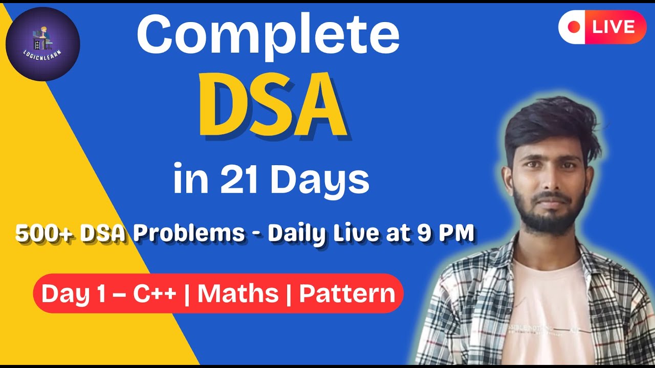 Day 1: C++ Basics + Maths + Pattern Printing | Complete DSA in 21 Days (Live) | LogicnLearn