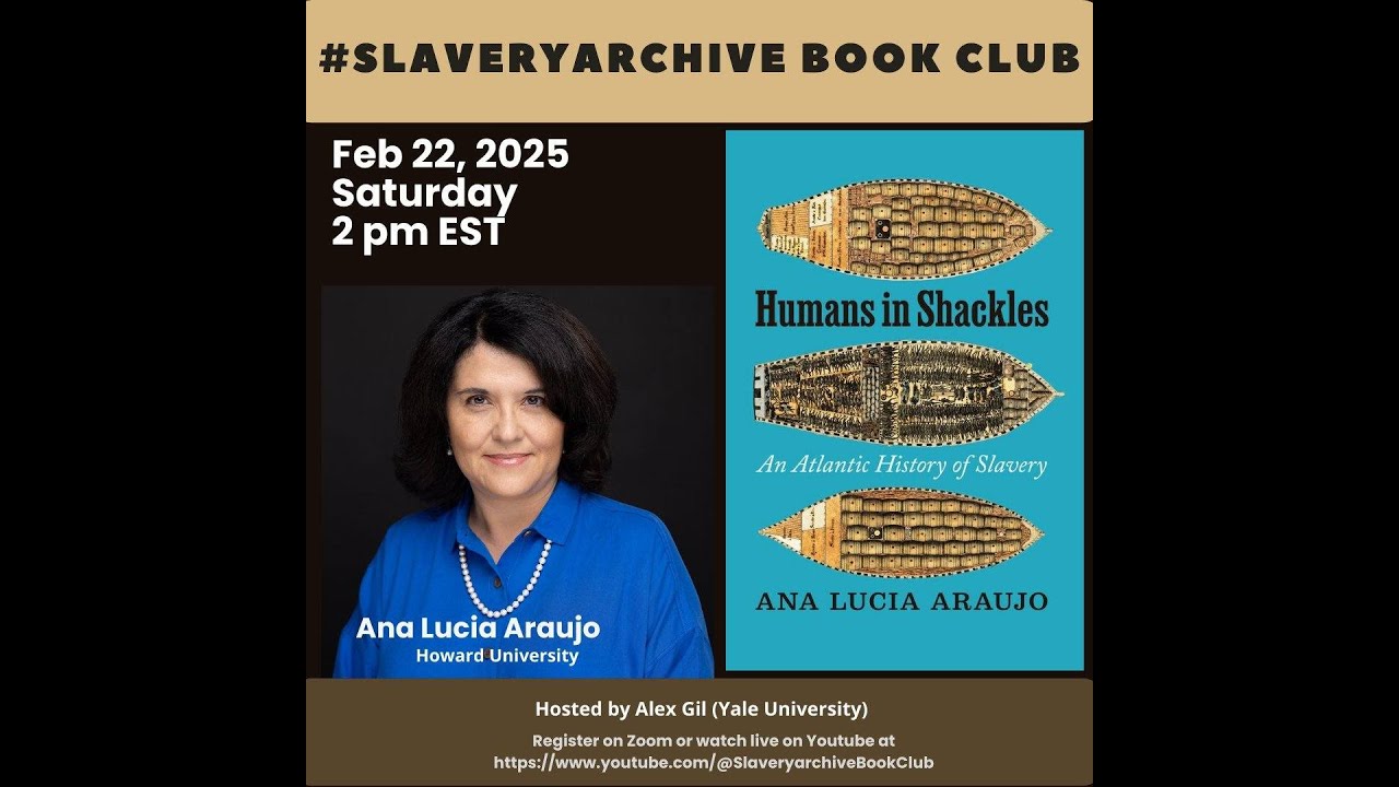 #Slaveryarchive Book Club: Humans in Shackles: An Atlantic History of Slavery