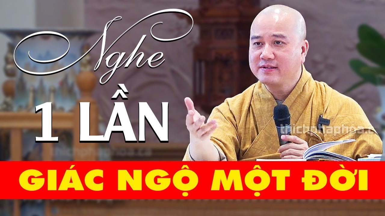 Thầy Pháp Hòa giảng giải những Câu Kinh Pháp Cú tuyệt hay, nghe để Giác Ngộ bớt khổ đau