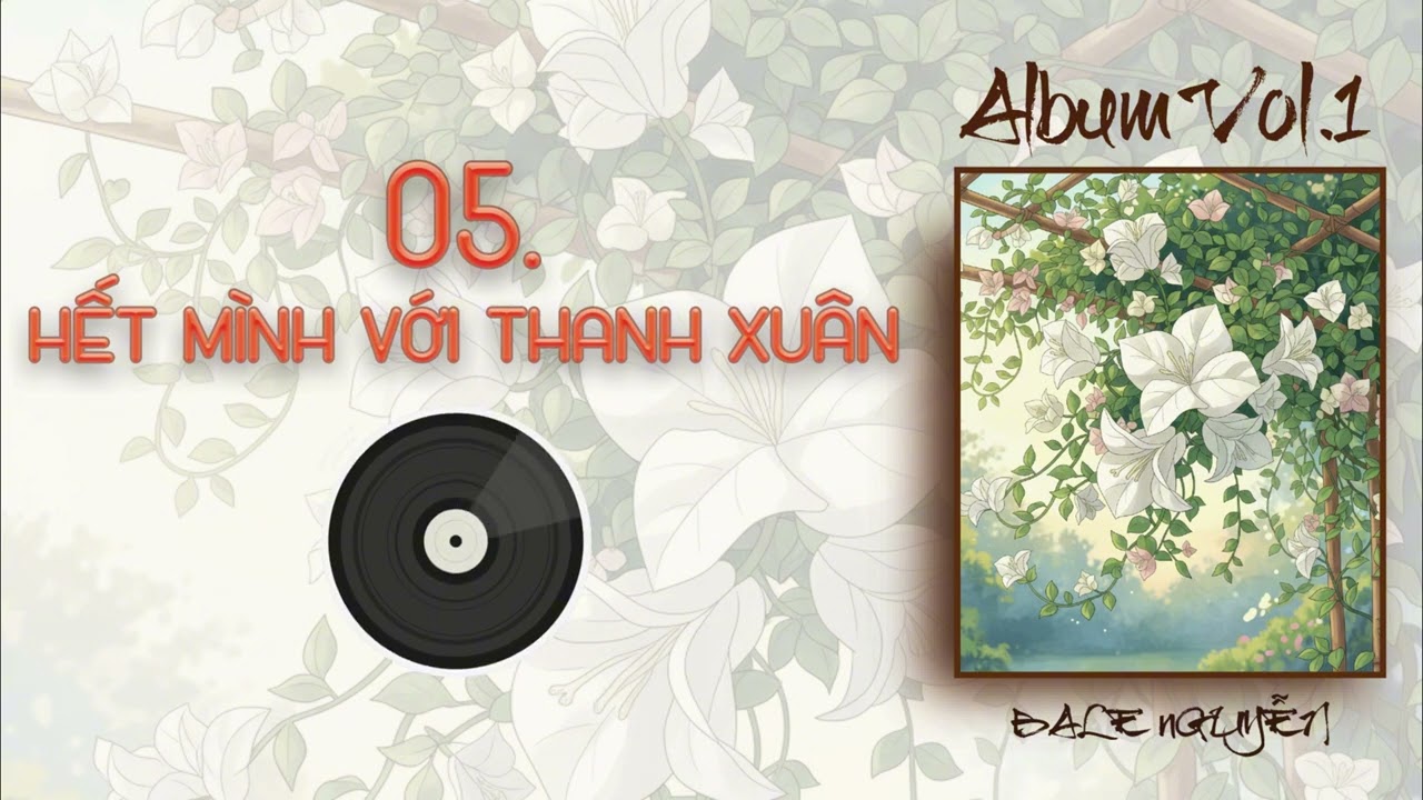 NHẠC RAP: HẾT MÌNH VỚI THANH XUÂN - BALE NGUYỄN (ALBUM VOL.1)