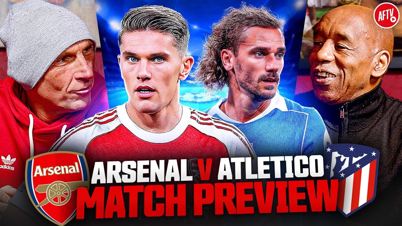 Battle Of The Defences! | Match Preview | Arsenal vs Atletico Madrid