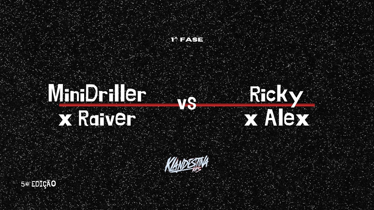 MINI DRILLER x RAIVER vs RICKY x ALEX - 1ª FASE (5ª EDIÇÃO)