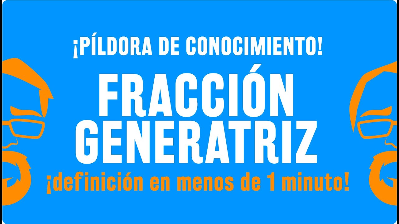 💊 P&iacute;ldora de Fracci&oacute;n Generatriz | Definici&oacute;n en menos de 1 minuto ✅