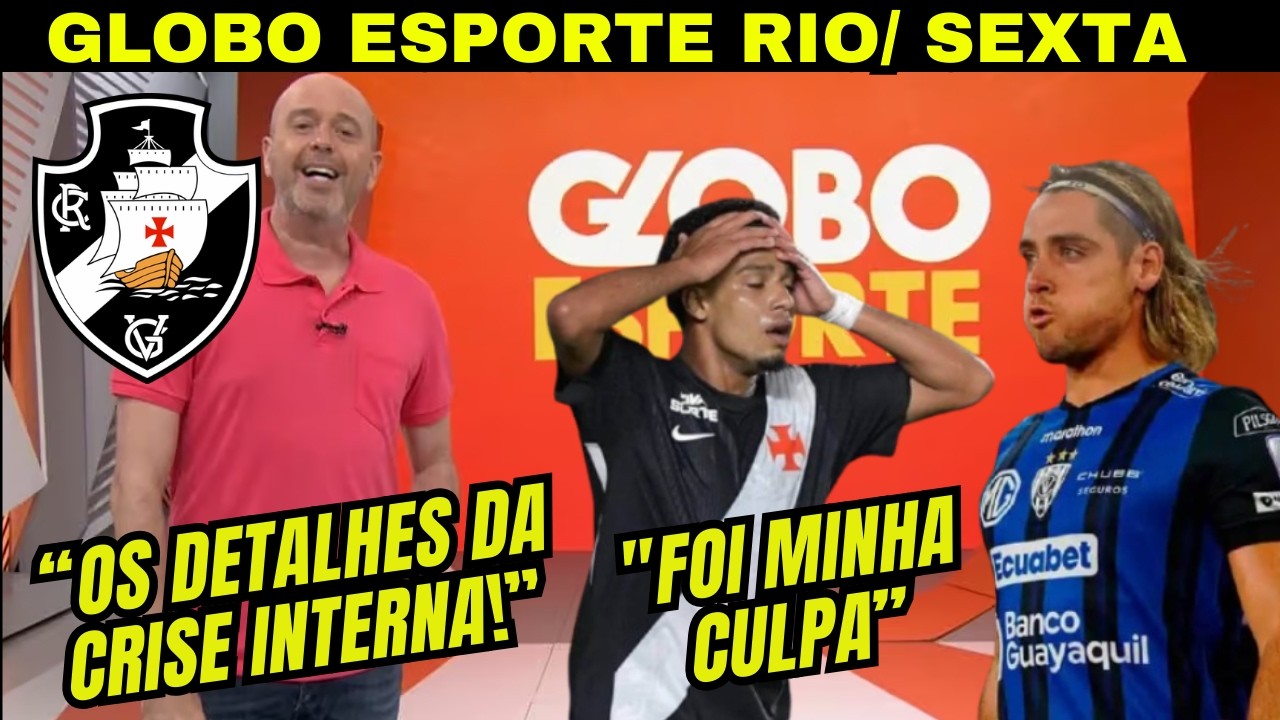 🚨GLOBO ESPORTE RIO | SEXTA: BRENNER BATE RECORDE NEGATIVO NO VASCO E PEDE DESCULPAS NO VESTIÁRIO!