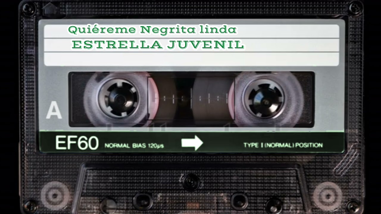 Quiéreme Negrita Linda -  Estrella Juvenil