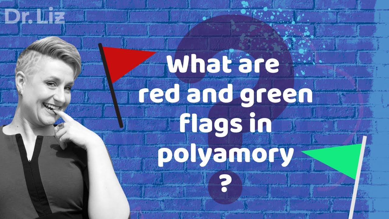 What are red and green flags in polyamory? 🚩