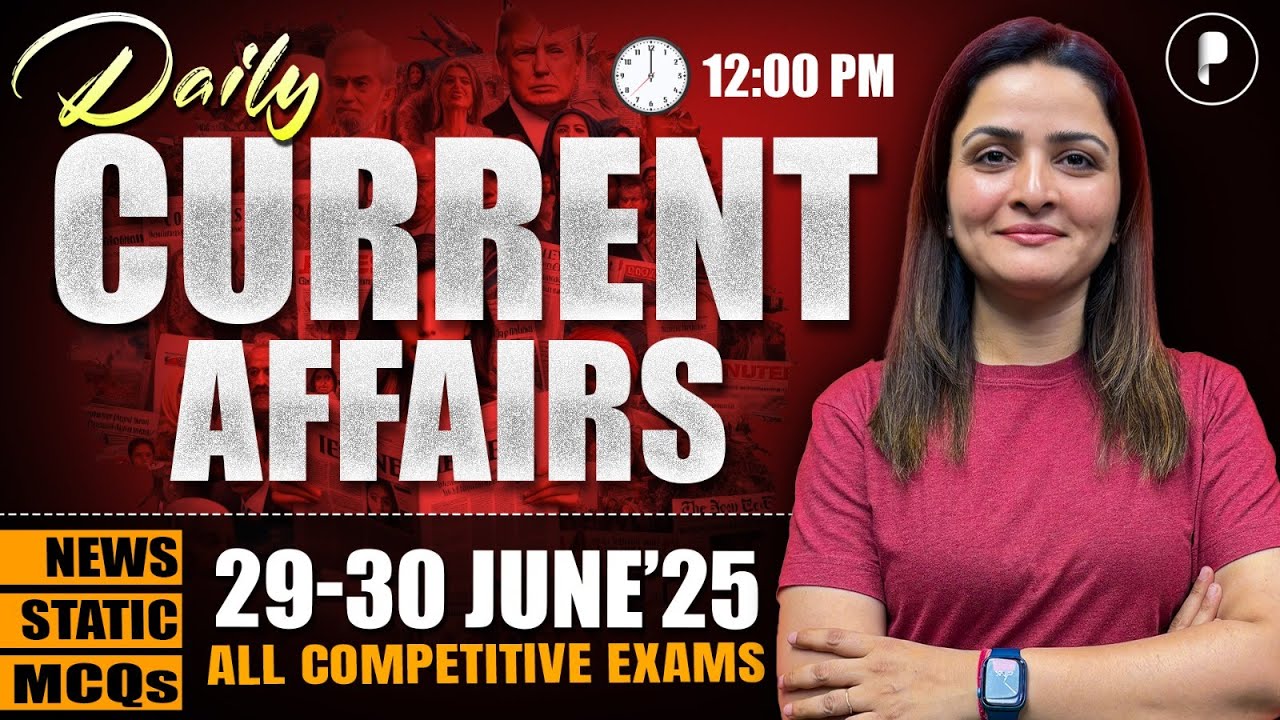 29-30 June Current Affairs 2025 | Daily Current Affairs | Current Affairs Today