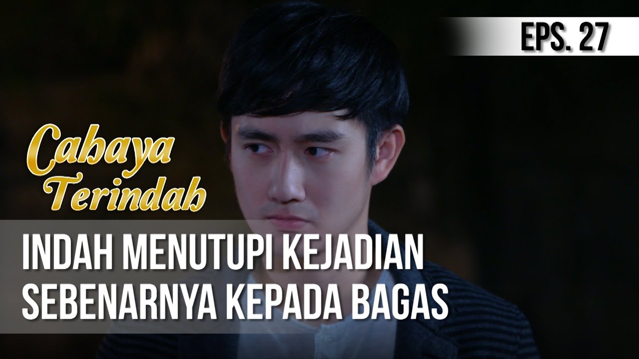CAHAYA TERINDAH - Indah Menutupi Kejadian Sebenarnya Kepada Bagas [14 Juni 2019]
