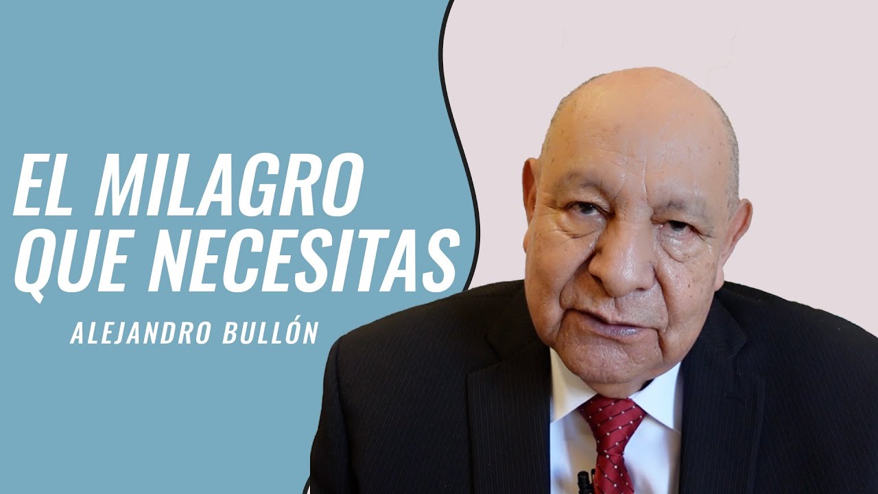 Pr. Bullón - El Milagro Que Necesitas