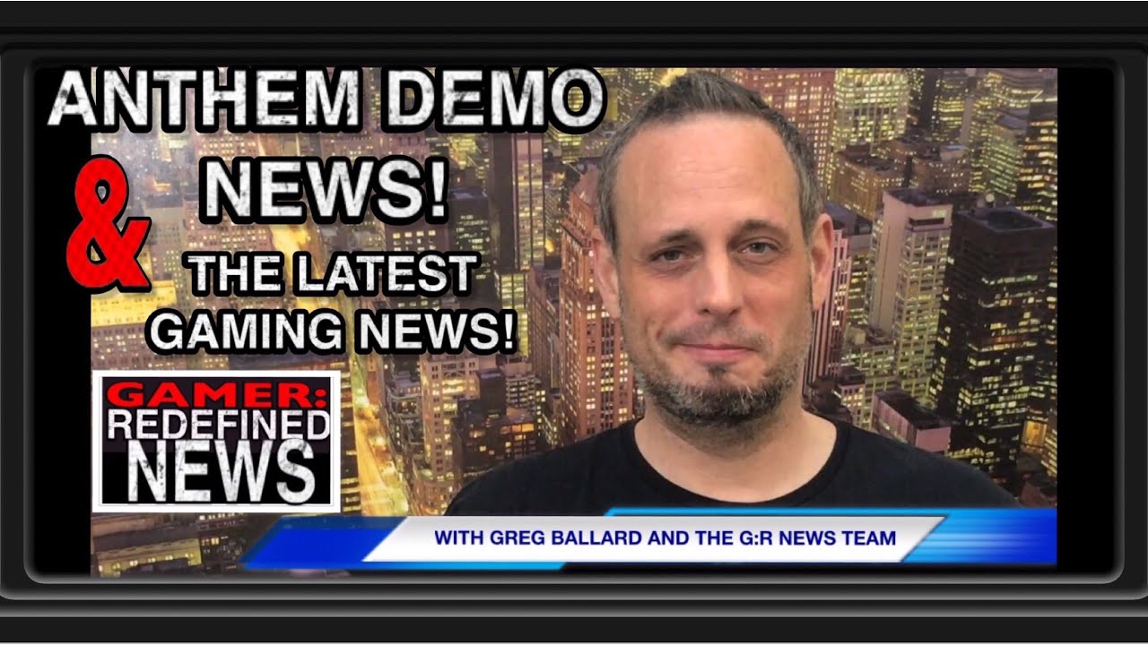 ANTHEM VIP DEMO NEWS! G:R NEWS NOW 1.28.19