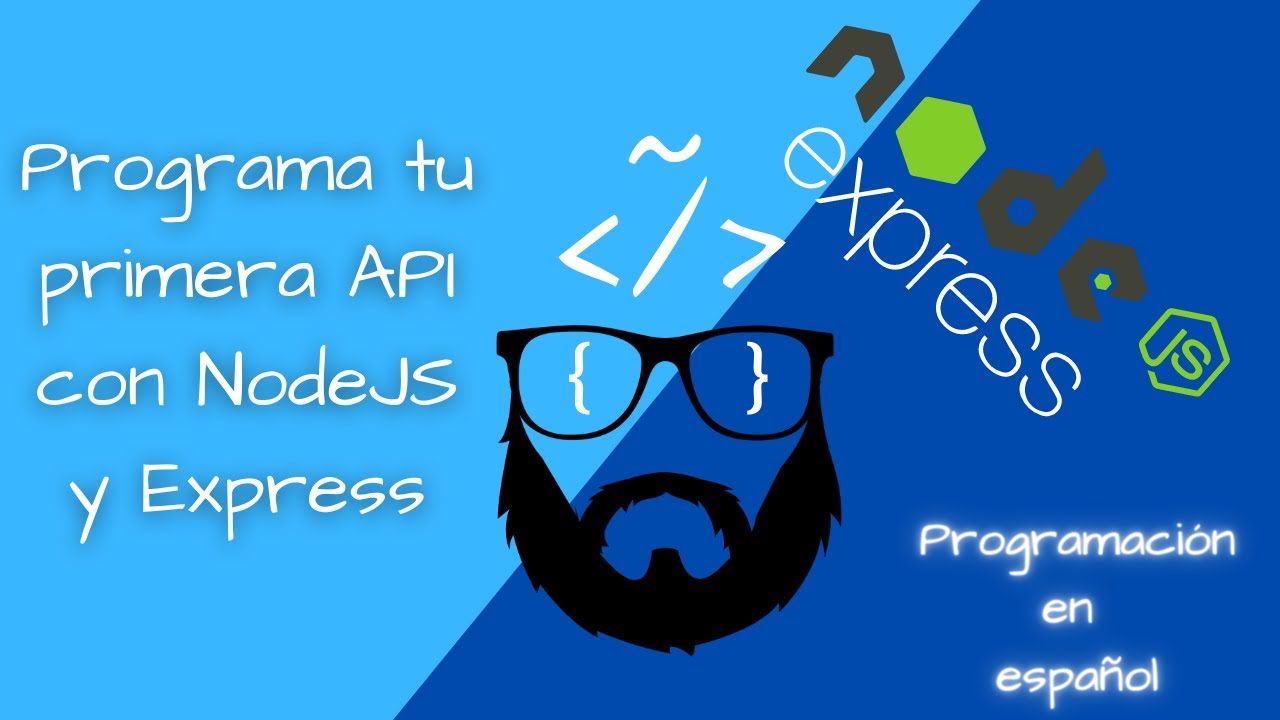Aprende a programar tu primera api con NodeJS y Express