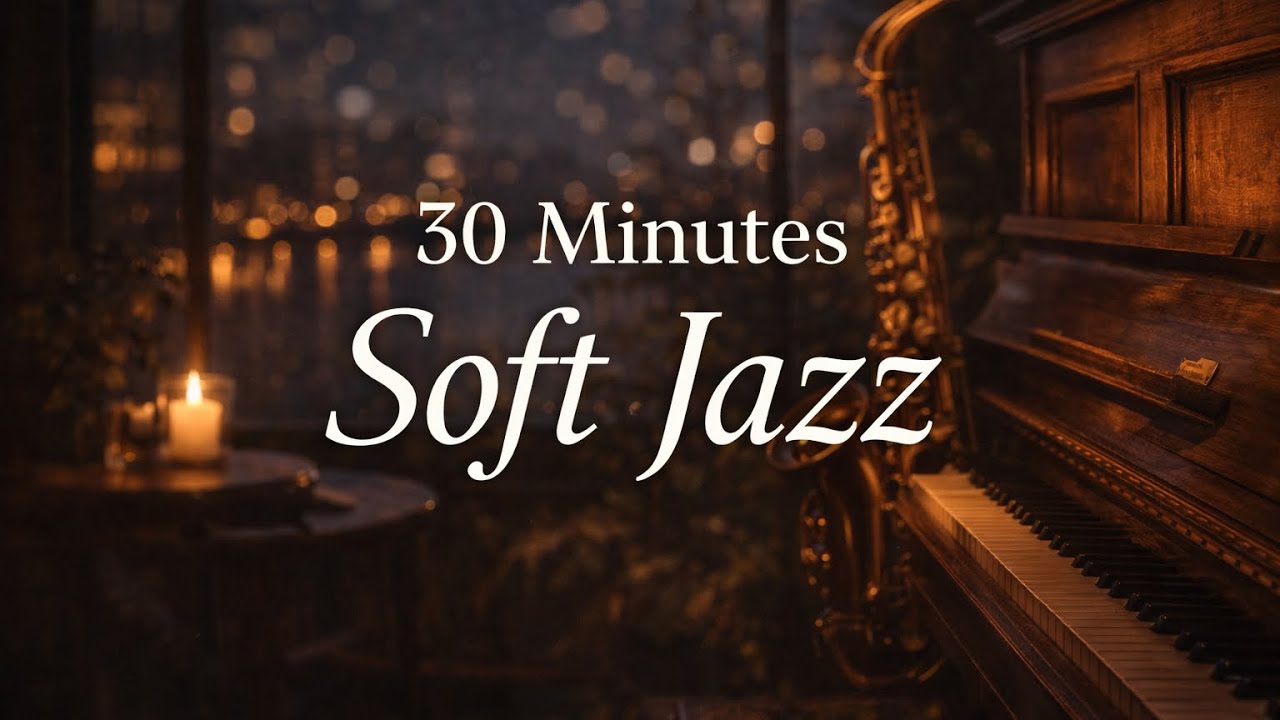 30 Mins Soft Jazz - Gentle notes 
