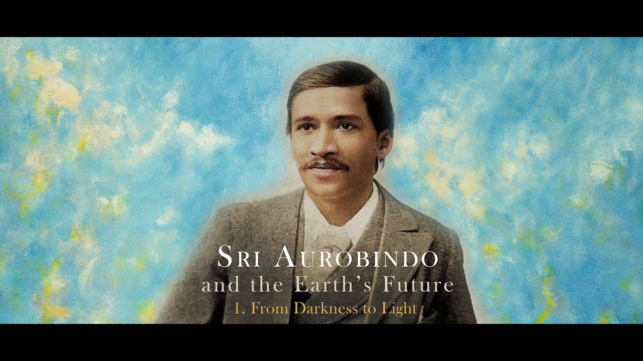 Sri Aurobindo & the Earth's Future I - Final Cut