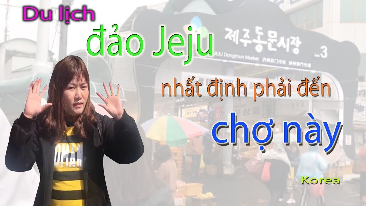 제주동문시장 , ai đến Jeju nhất định phải ghé thăm chợ này Jeju dongmun market