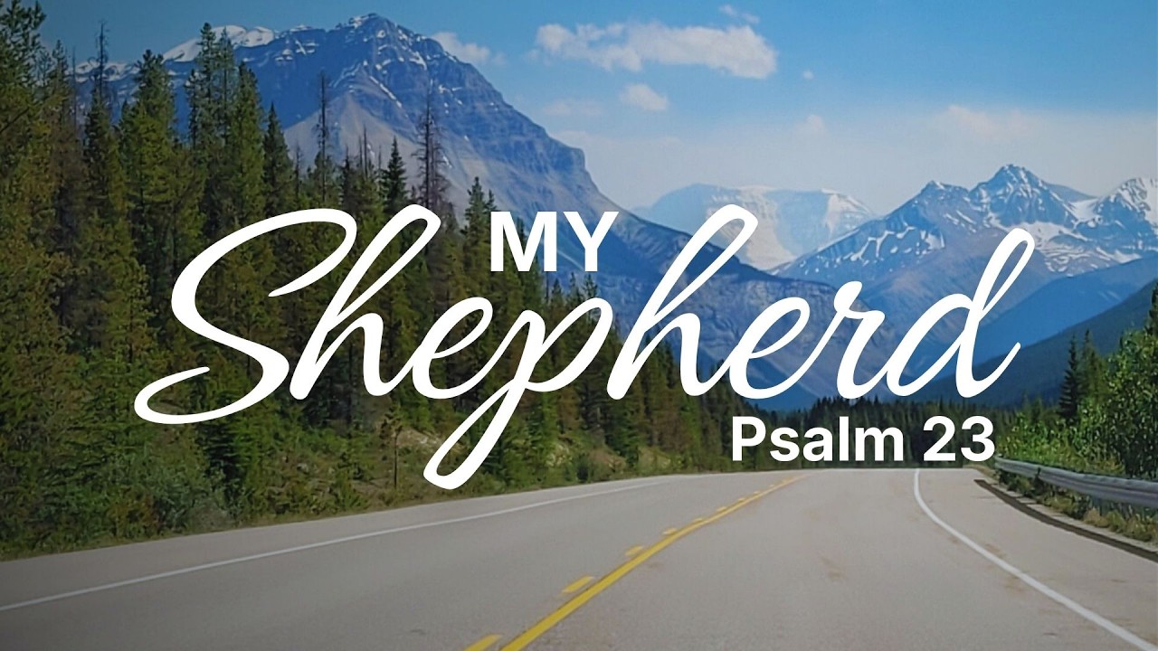 My Shepherd (Psalm 23)