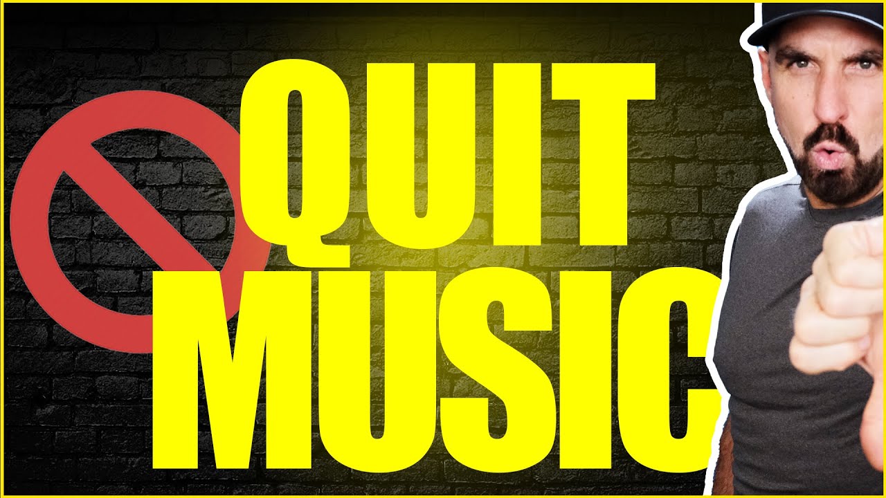 Thinking About Quitting Music? Watch This First - 3 Tips
